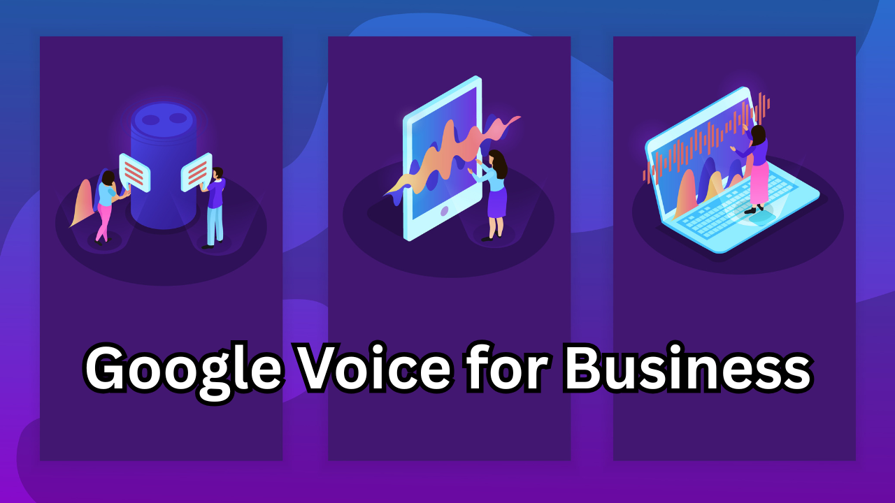 Google Voice for Business The Ultimate Guide to Smart, Affordable, and Scalable Communication