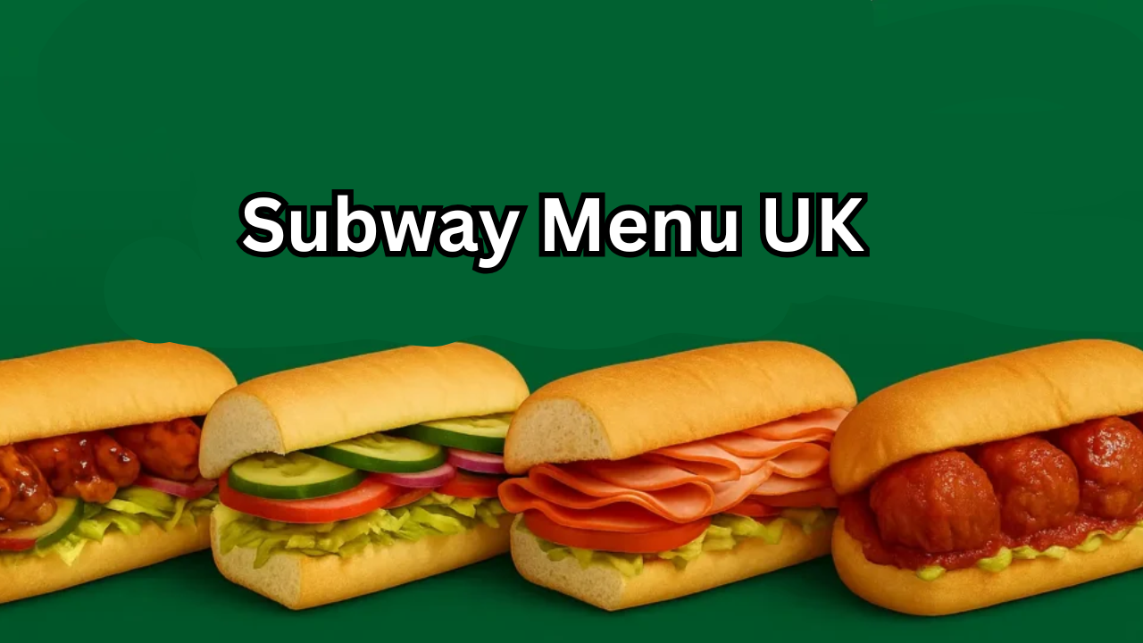Subway Menu UK The Ultimate Delicious Guide You’ll Actually Love