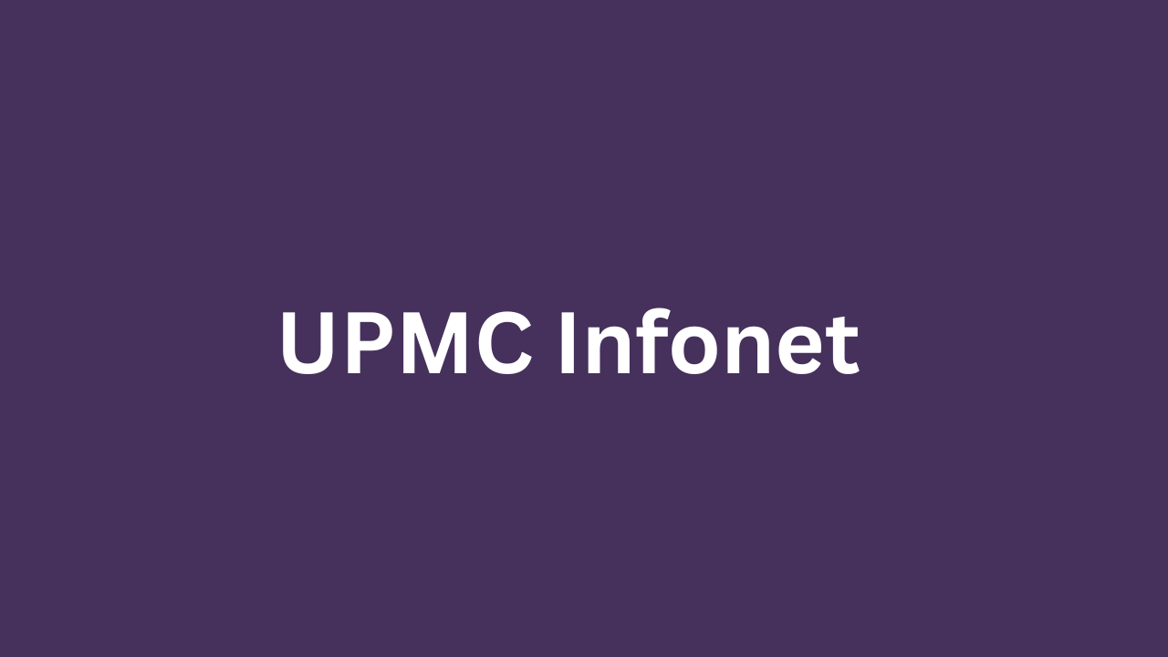 UPMC Infonet Complete Guide to Access, Features, Benefits, and Employee Resources