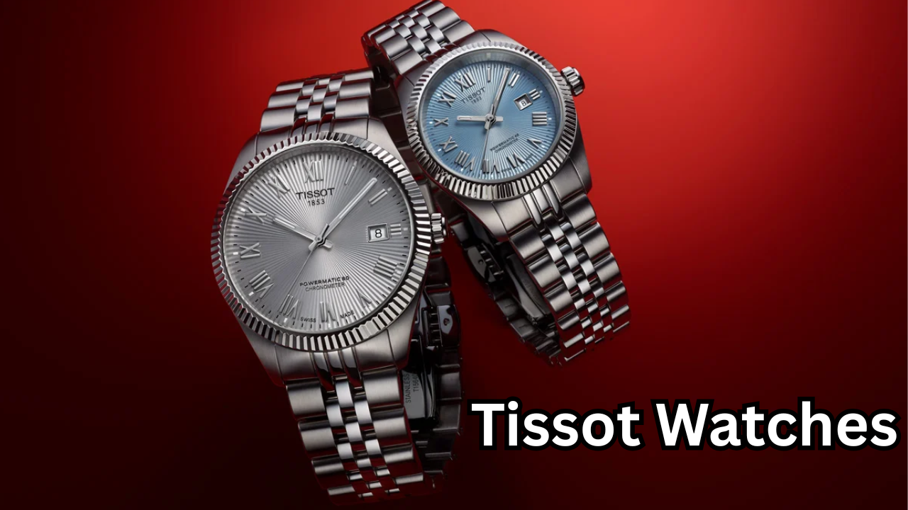 Tissot Watches: A Complete Guide to Swiss Precision, Timeless Style, and Smart Innovation